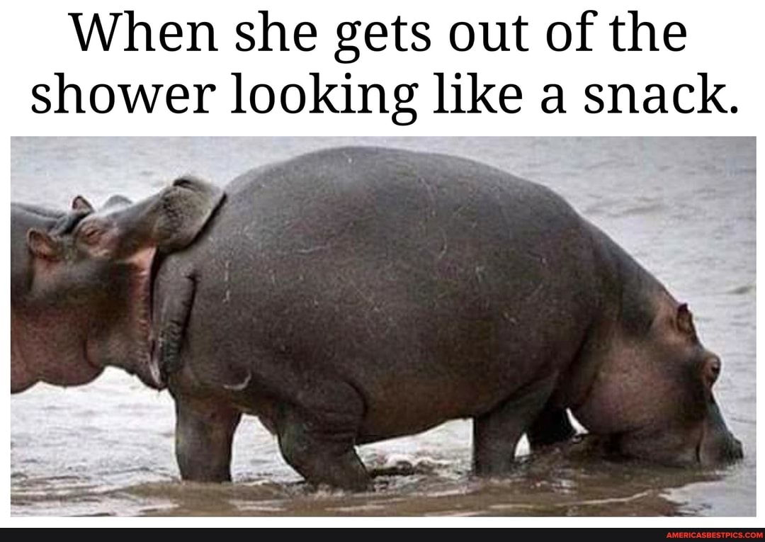 When she gets out of the shower looking like a snack.