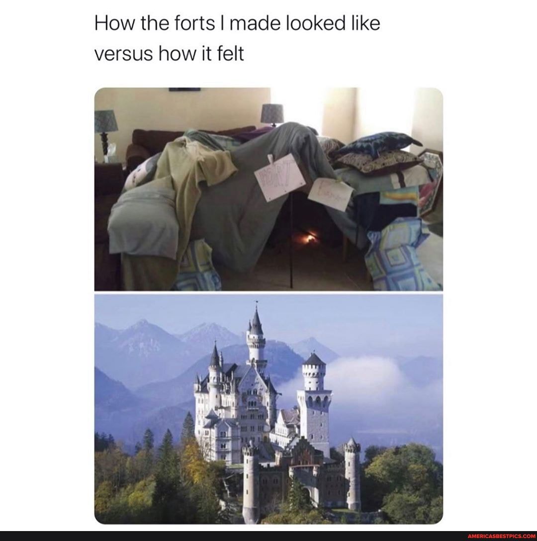 How the forts I made looked like versus how it felt