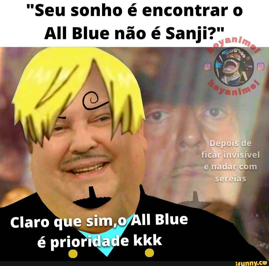 "Seu sonho é encontrar O
Blue não é
Depois de ficar invisível
- nadar com
sereias
Blue
Claro que sim, Blue
mrioridadie é prio