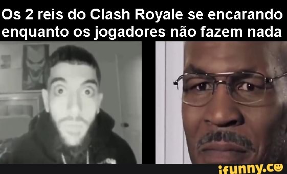 Os 2 reis do Clash Royale se encarando enquanto os jogadores não fazem nada