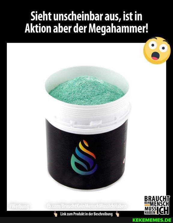 Sieht unscheinbar aus, ist in
Aktion aber der Megahammer!
BRAUCHT