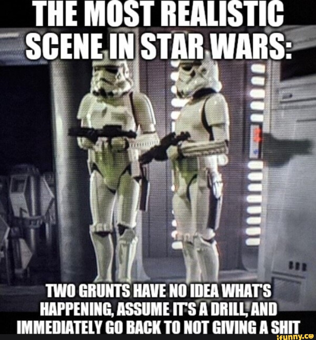 THE MOST REALISTIC SCENE IN STAR WARS: TWO GRUNTS HAVE NO IDEA WHAT'S ...