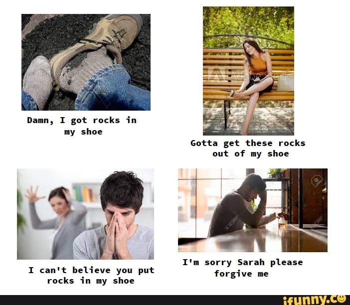 Sarah Rocks Meme Damn, I got rocks in my shoe Gotta get these rocks out of my shoe I'm ...