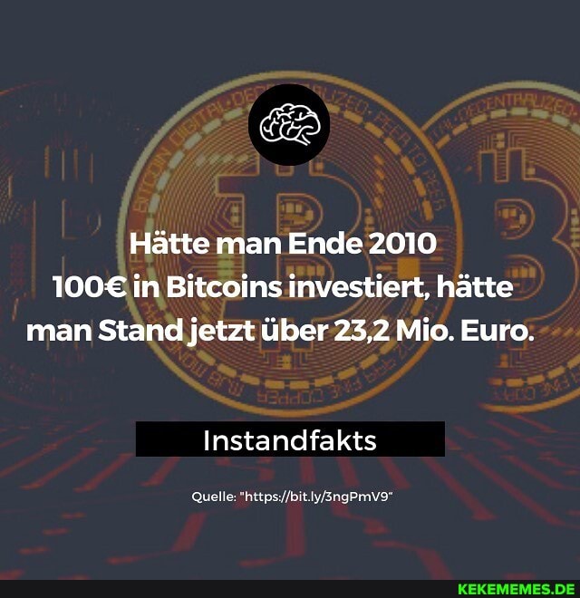 Hätte man Ende 2010 in Bitcoins investiert, hätte man Stand jetzt über 23,2 Mio. Euro.
Instandfakts
Quelle: httpsuFkityiangPmvg