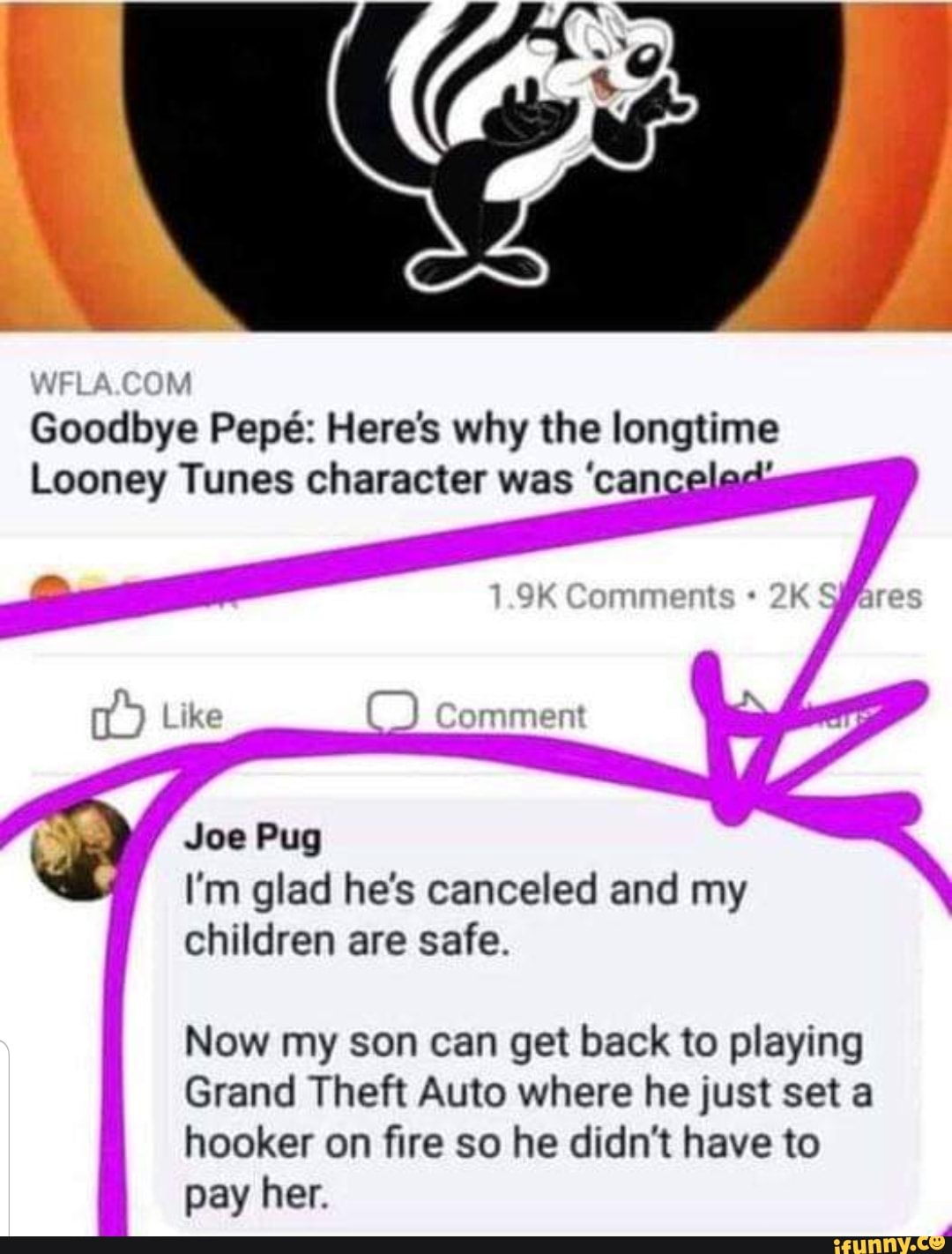tA
Goodbye Pepe: Here's why the longtime
1.9K Comments
Comment
Looney Tunes character was 'can
Joe Pug
I'm glad he's canceled and my children are safe.
Now my son can get back to playing
Grand Theft Auto where he just set a hooker on fire so he didn't have to pay her.