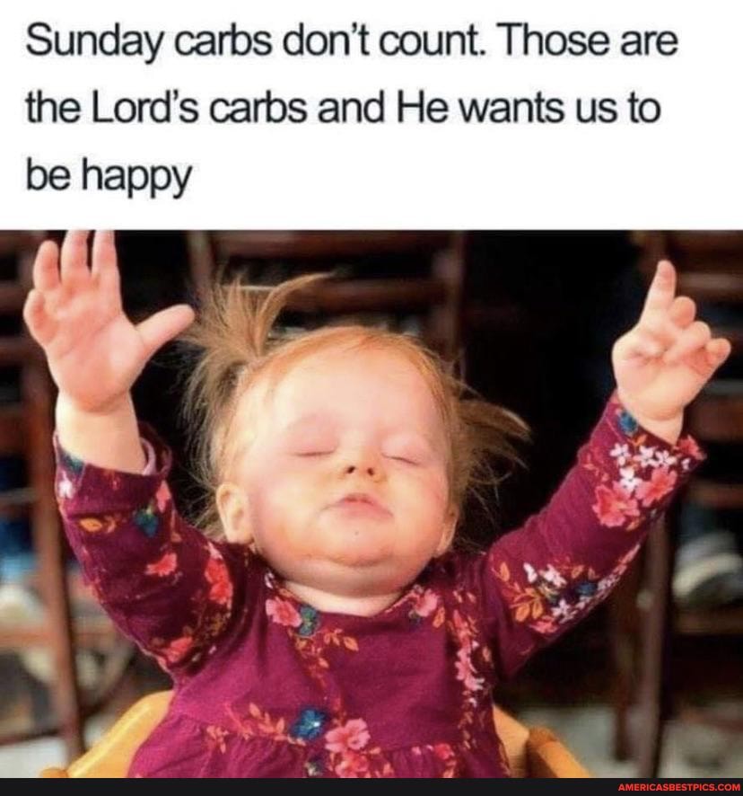 Sunday carbs don't count. Those are the Lord's carbs and He wants us to be happy