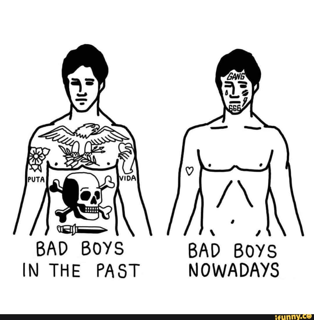 BAD BOYS BAD BOYS IN THE PAST NOWADAYS - iFunny