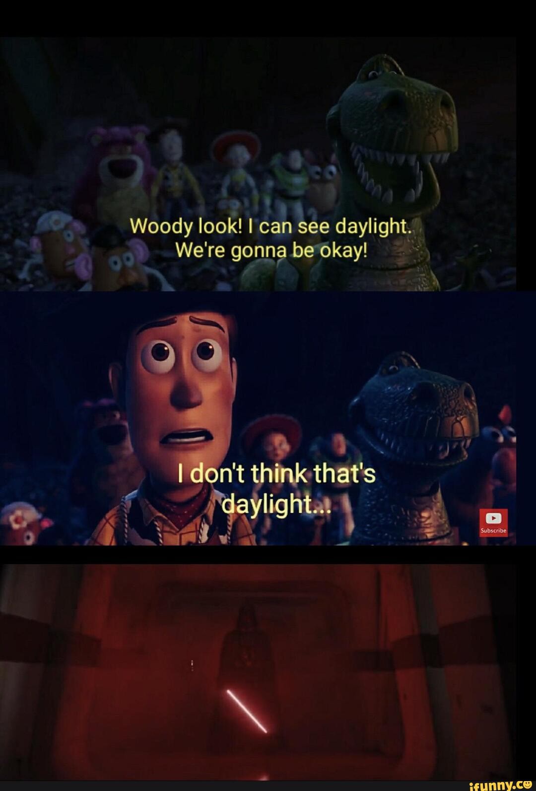 Woody look! I can see daylight.
We're gonna be okay!
think that's