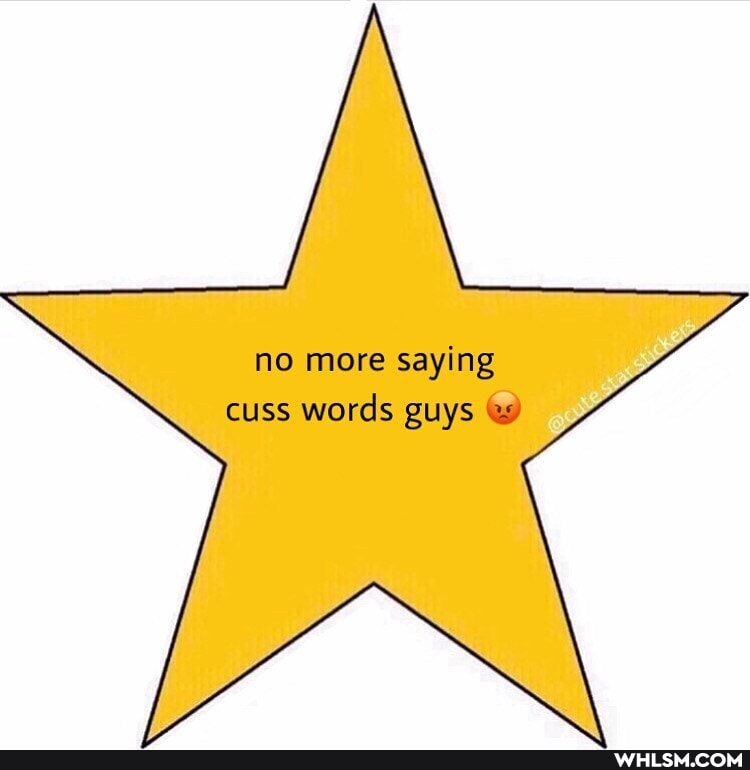 no more saying cuss words guys @s