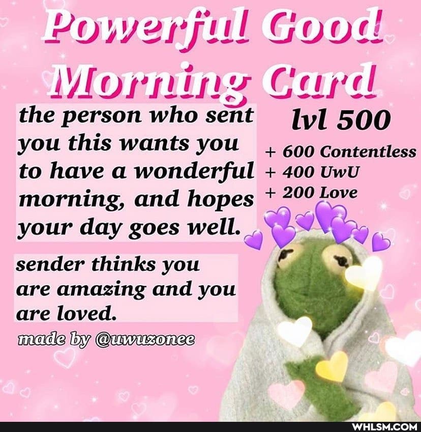 Powerful Good
Morning Card the person who sent 500 you this wants YOU 600 Contentless to have a wonderful + 400 uwu morning, and hopes * 209 Love
your day goes well.
sender thinks you are amazing and you are loved.
made by
by