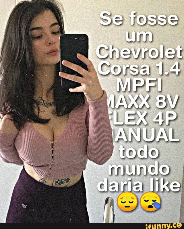 TA
Se fosse
um
Chevrolet
TANUAL
"mundo
daria like