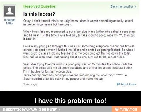 a
Is this incest?
I have this problem too! - I have this problem too!
