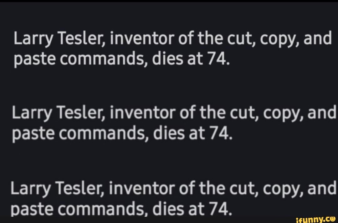 Larry Tesler, inventor of the cut, copy, and paste commands, dies at 74 ...