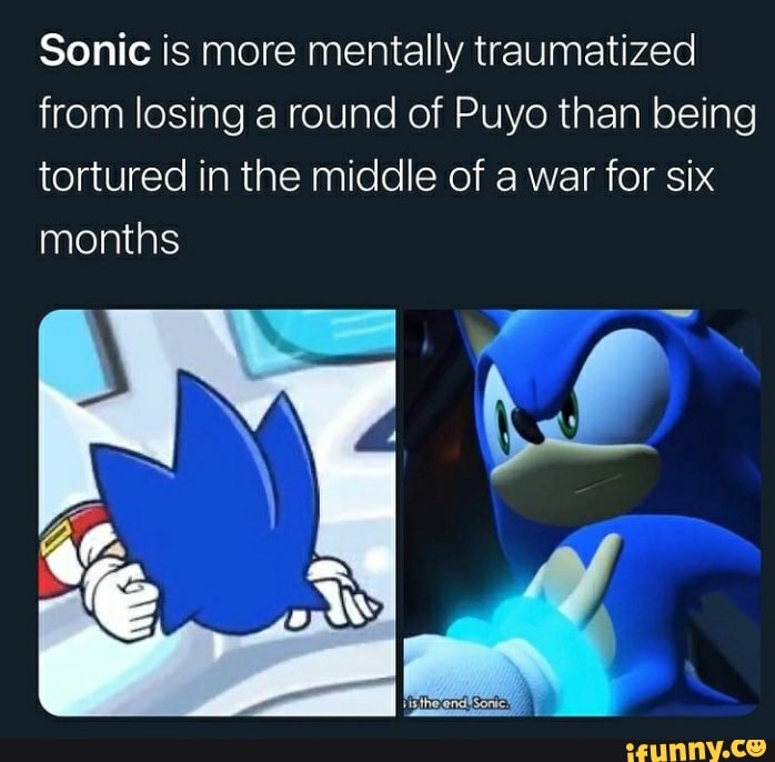 Sonic is more mentally traumatized from losing a round of Puyo than ...