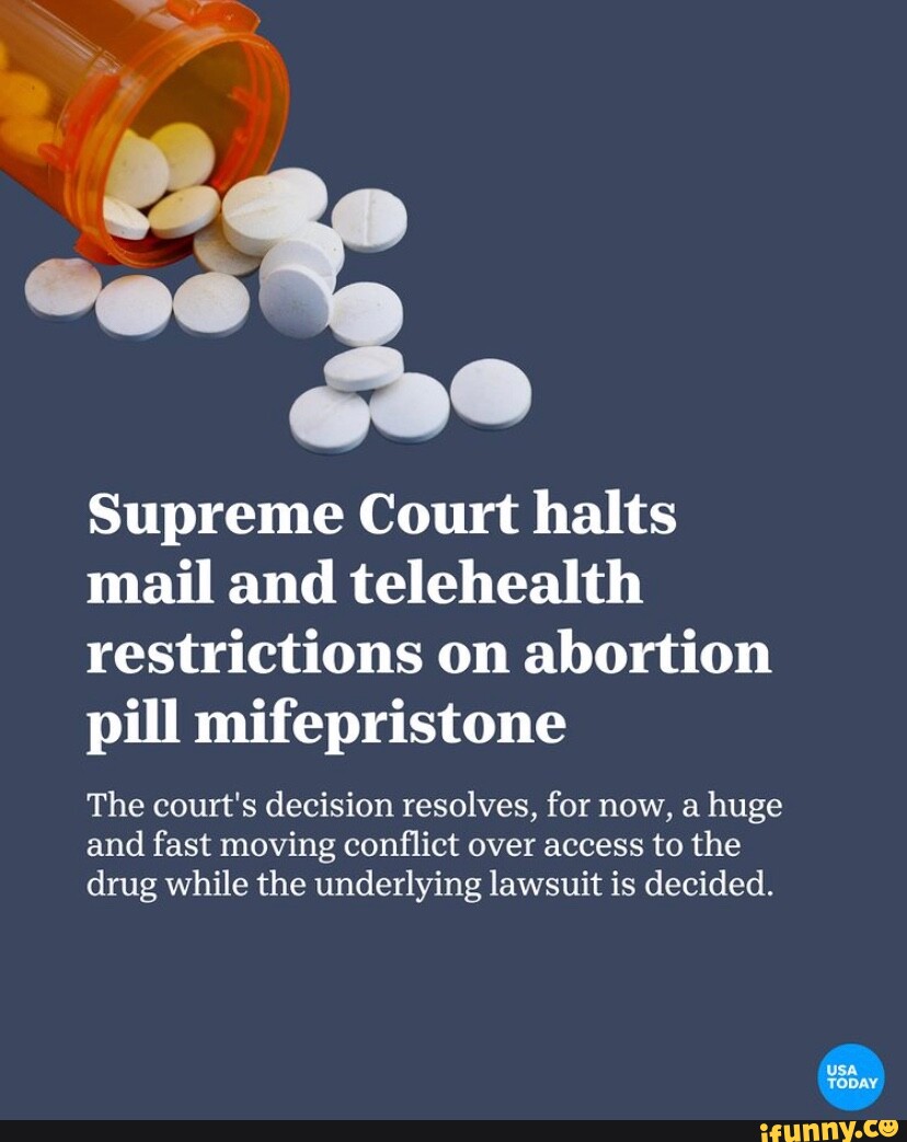 Supreme Court Halts Mail And Telehealth Restrictions On Abortion Pill ...