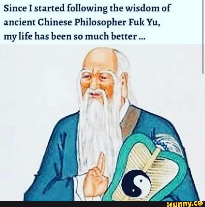 Since I started following the wisdom of ancient Chinese Philosopher Fuk ...