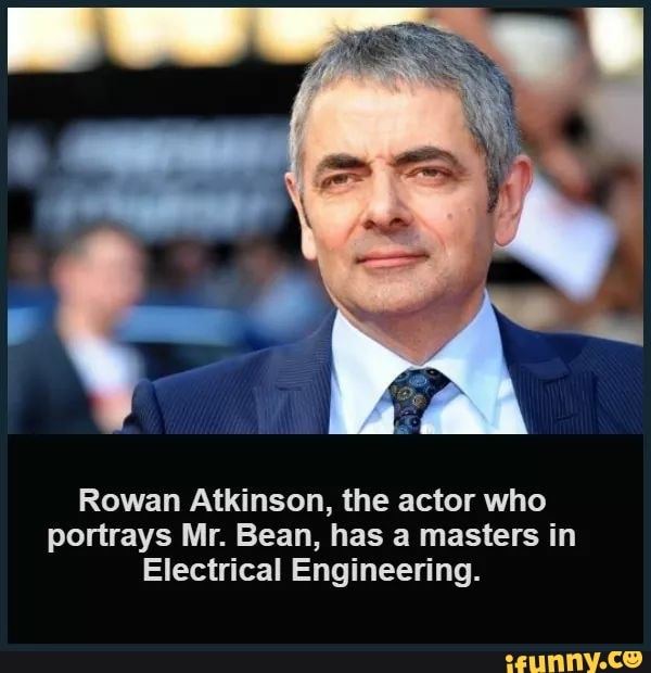 Rowan Atkinson, the actor who portrays Mr. Bean, has a masters in