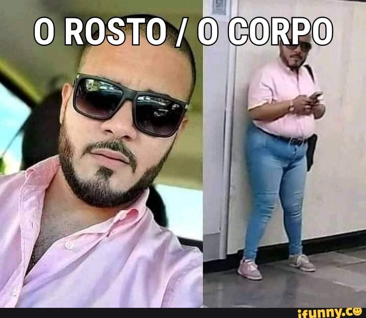 O ROSTO / O CORPO