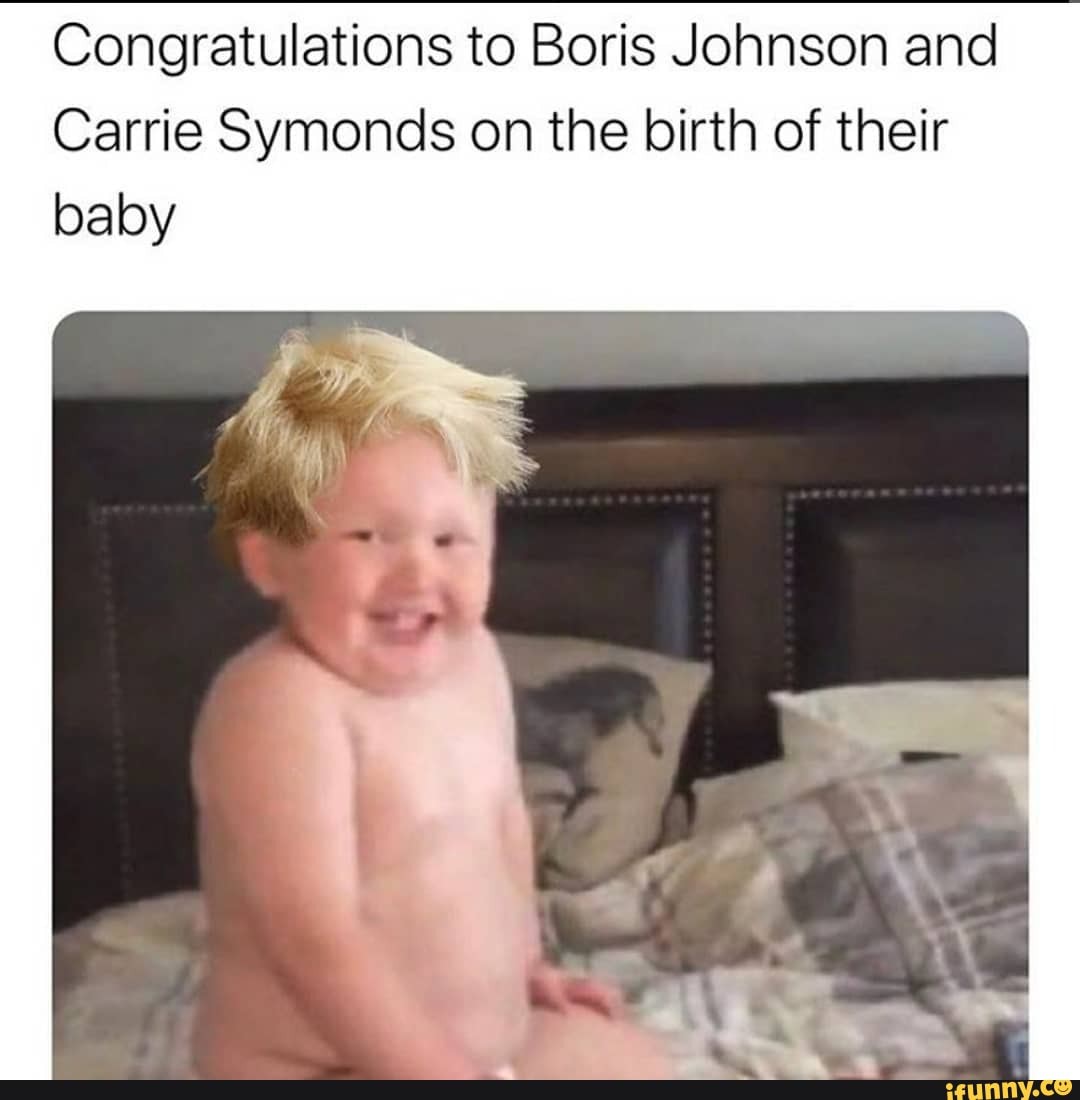 Congratulations to Boris Johnson and
Carrie Symonds on the birth of their