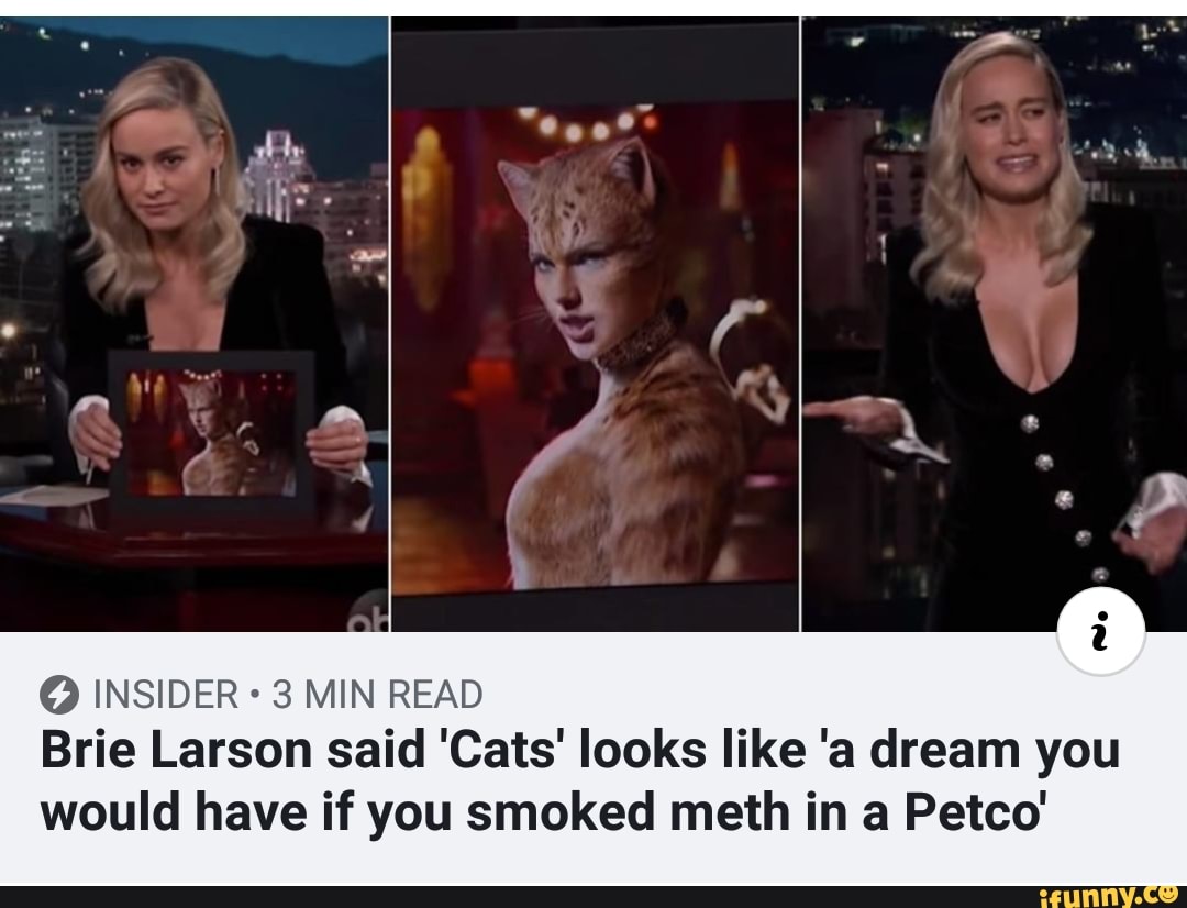 O INSIDER 3 MIN READ Brie Larson said 'Cats' looks like 'a d...