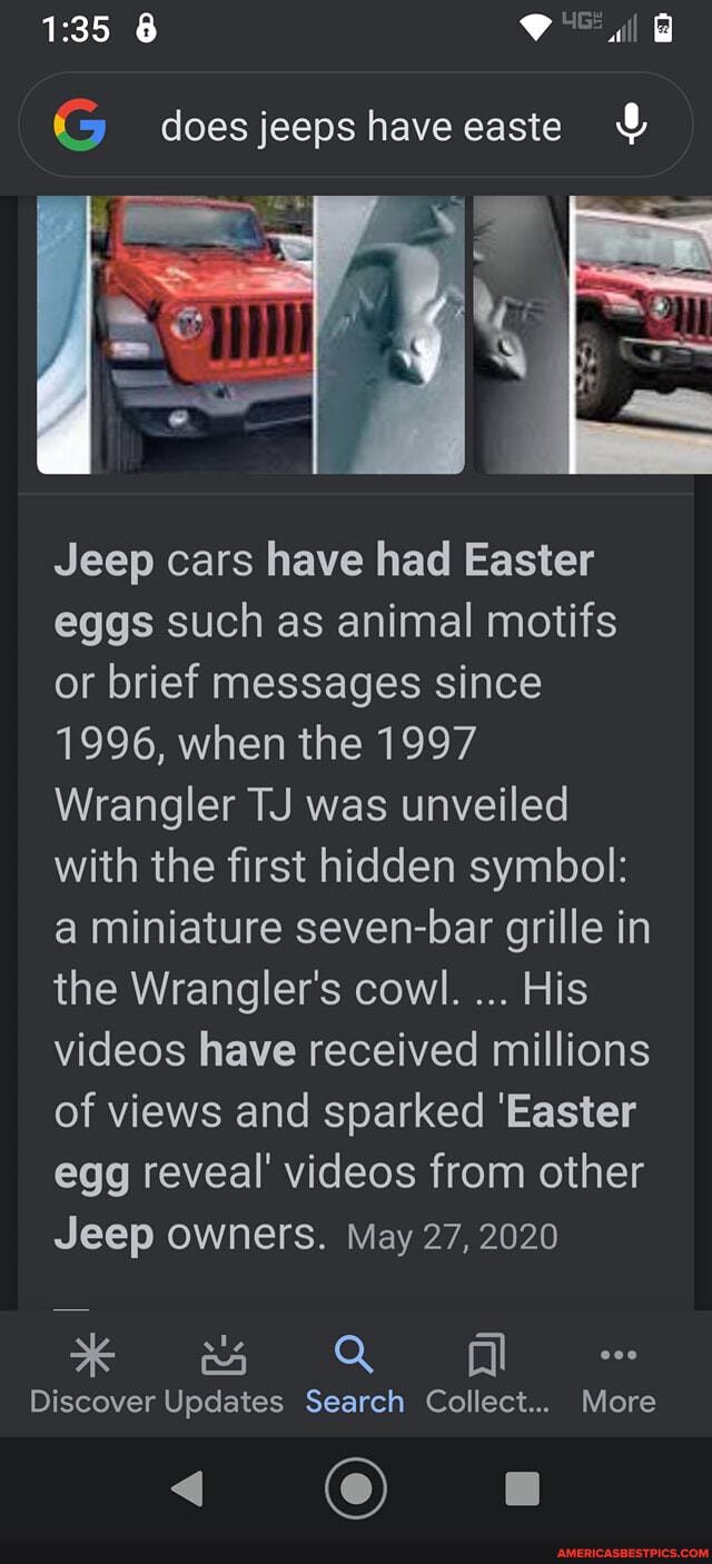 all
does jeepshaveeaste
Jeep cars have had Easter eggs such as animal motifs or brief messages since
1996, when the 1997
Wrangler TJ was unveiled with the first hidden symbol: a miniature seven-bar grille in the Wrangler's cowl. His videos have received millions of views and sparked 'Easter egg reveal' videos from other
Jeep owners. May 27, 2020
* Aa
Discover Updates Search Collect... More
< a