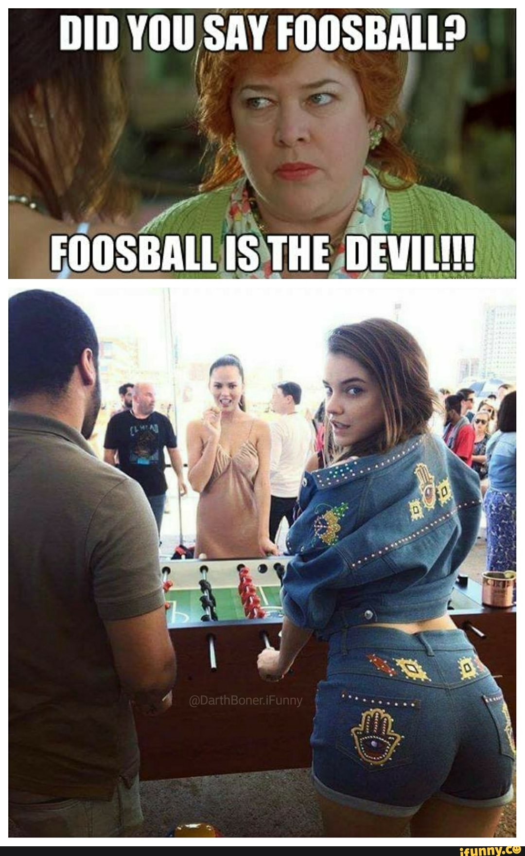 DID YOU SAY FOOSBALL? at FOOSBALL ,DEVIL!!! iFunny