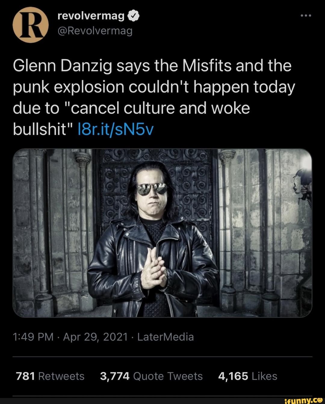 dR) revolvermag @Revolvermag
Glenn Danzig says the Misfits and the punk explosion couldn't happen today due to "cancel culture and woke bullshit"
PM Apr 29, 2021 - LaterMedia