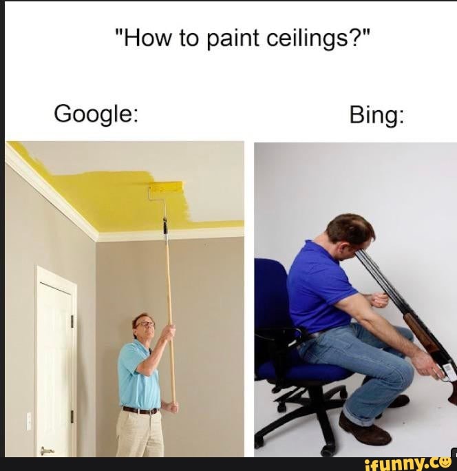 "How to paint ceilings?" Google Bing SS iFunny