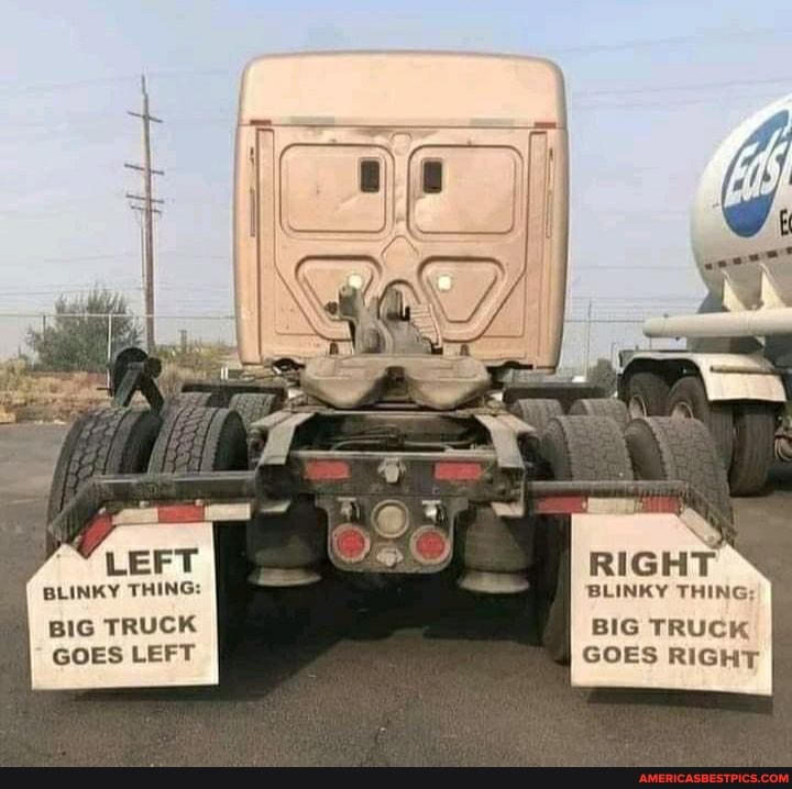 LEFT
BLINKY THING: RIGHT BL INKY THING BL
BIG TRUCK INKY BIG THING. TRUCK
GOES LEFT BIG TRUCK GOES RIGHT GOES RIGHT
