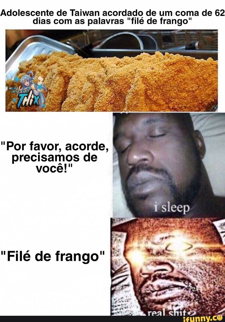 Adolescente de Taiwan acordado de um coma de 62 dias com as palavras "filé de frango"
"Por favor, acorde, precisamos de I você!
"Filé de frango"