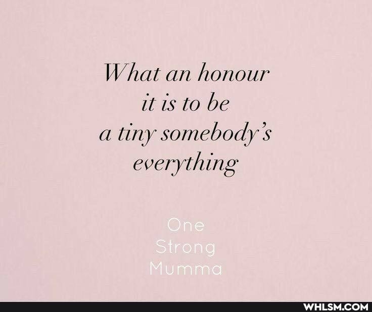 What an honour it is to be a tiny somebody's everything