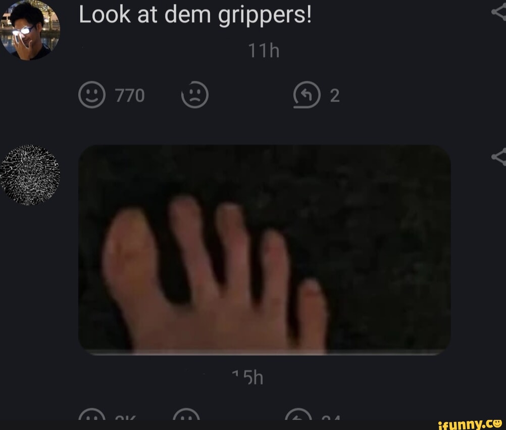Grippers memes. Best Collection of funny Grippers pictures on iFunny
