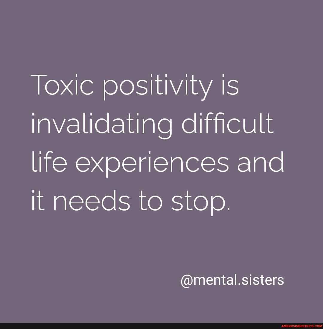 Toxic positivity invalidating difficult life experiences and it needs to stop.
@mental.sisters