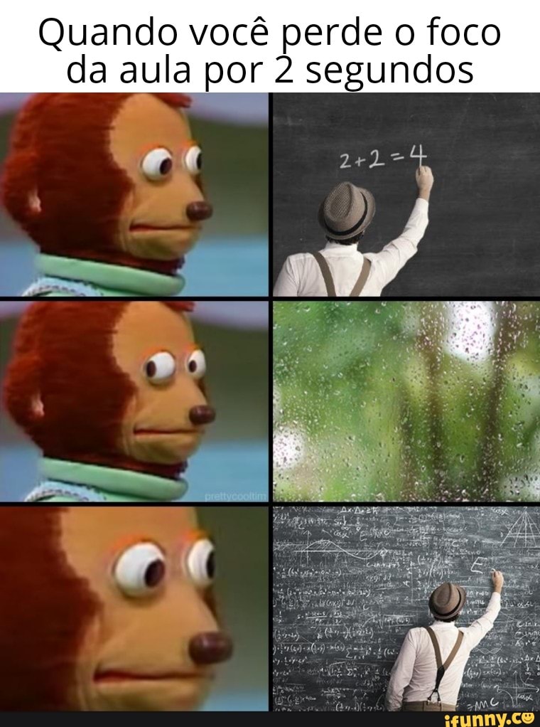 Quando você perde o foco da aula por 2 segundos