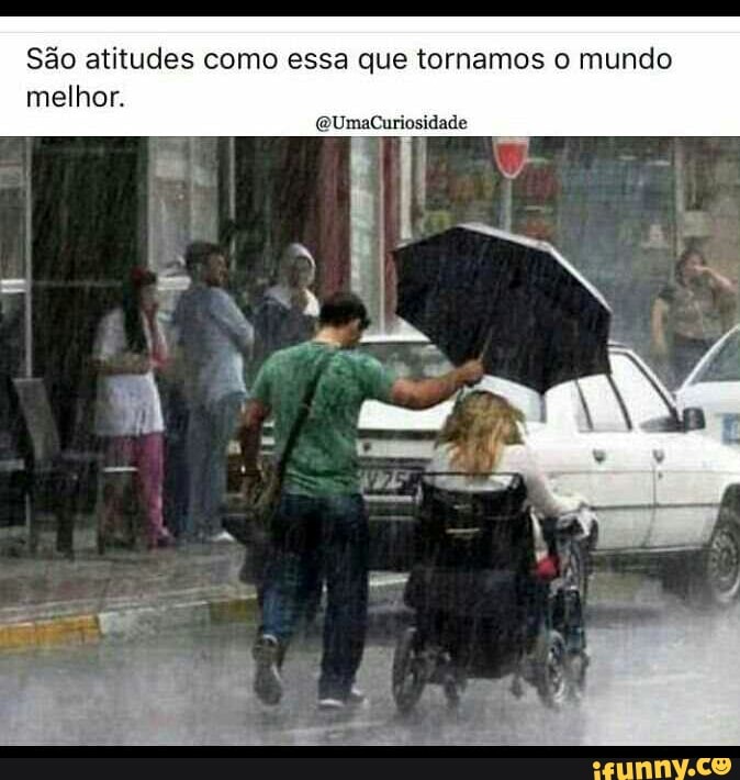São atitudes como essa que tornamos o mundo
melhor.