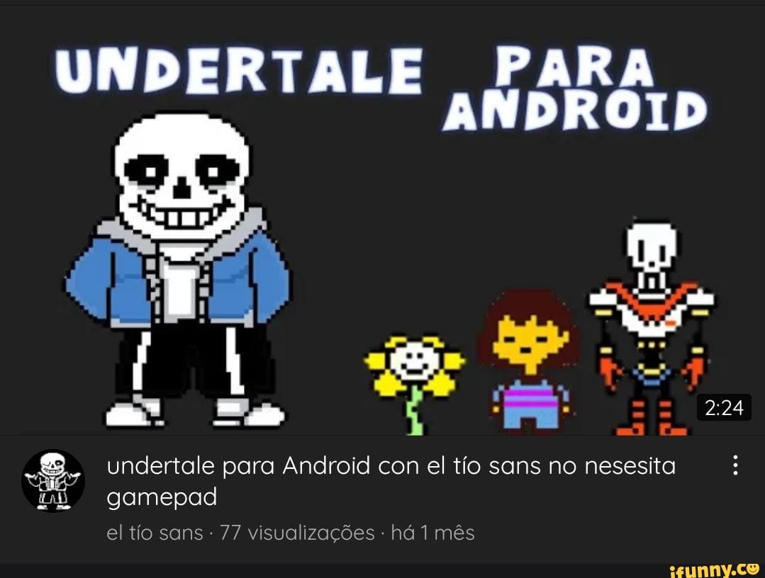 UNDERTALE PARA undertale para Android con el tio sans no nesesita gamepad el tio sans 77