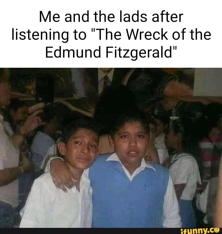 Edmund Fitzgerald Memes