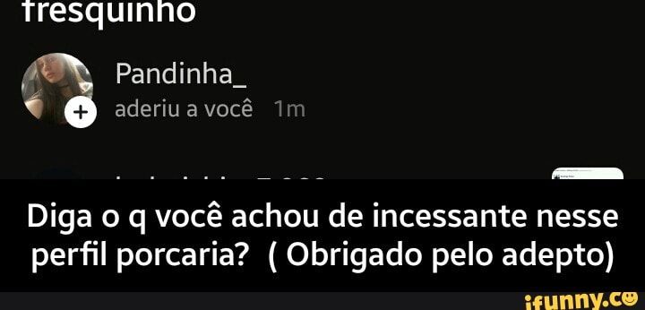 Tresquinno
A
<6 aderiu a vocé
Diga o q você achou de incessante nesse
perfil porcaria? Obrigado pelo adepto) - Diga o q você achou de incessante nesse perfil porcaria? ( Obrigado pelo adepto)