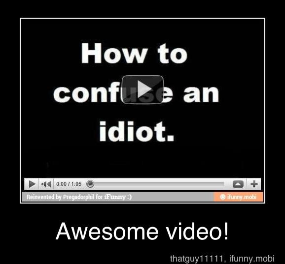 video!
idiot.
Awesome - Awesome video!