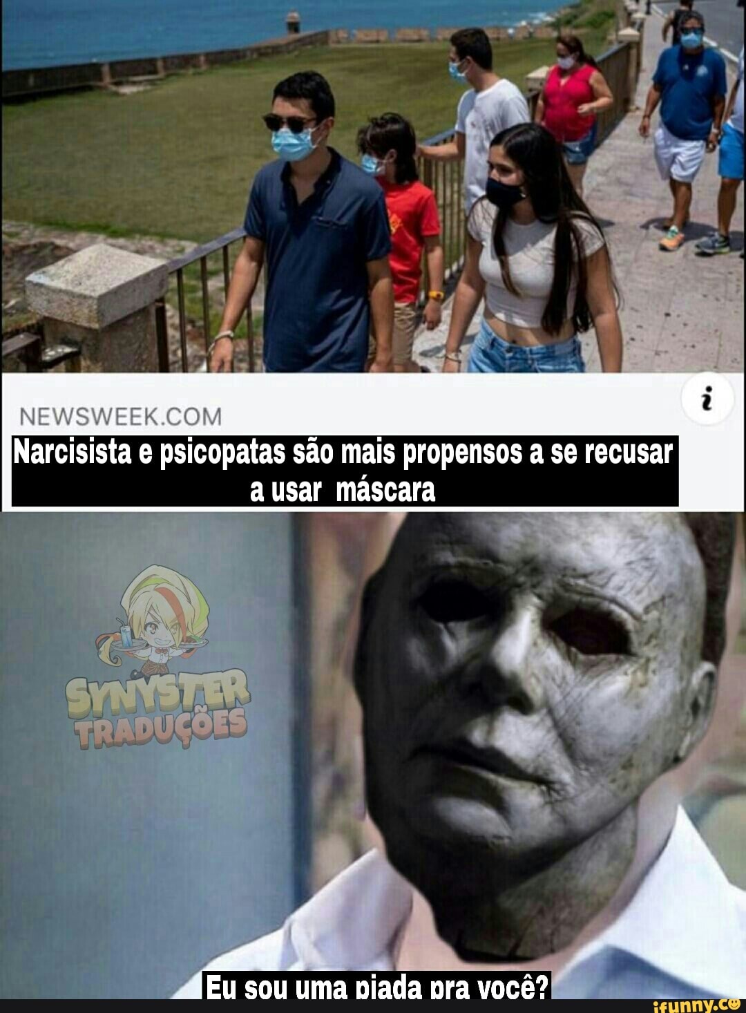 IEWS NEEK COM
CON
Narcisista e psicopatas são mais propensos a se recusar
a
a usar máscara
I
Eu sou uma niada pra você?