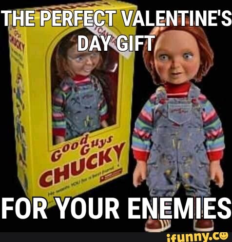THE PERFECT VALENTINE'S DAY GIFT
FOR YOUR ENEMIES