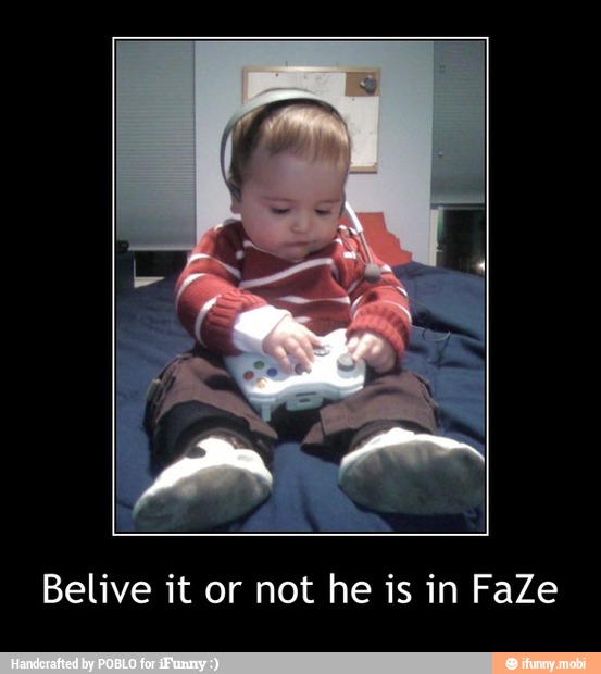 Belive it or not he is in FaZe - Belive it or not he is in FaZe