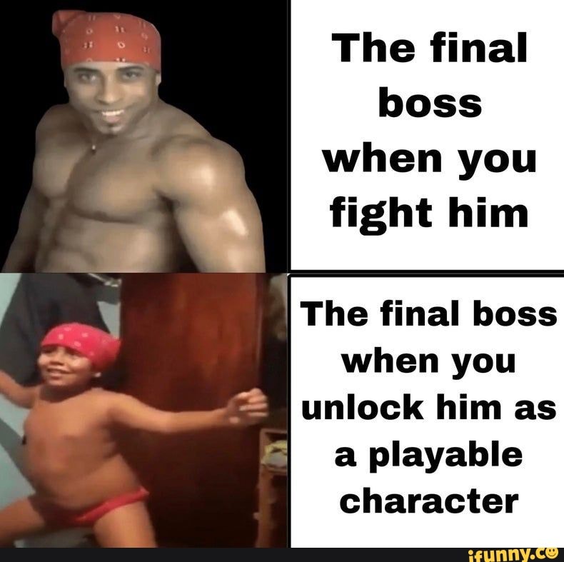 The final
boss
o
fight him
Ed
a The final boss
E when you
HO "28 unlock him as
=I a playable
character