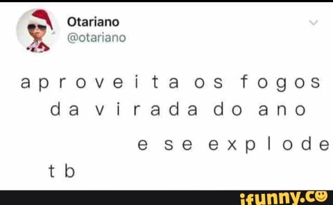 aproveitaos fogos
davirada do ano
ese explode