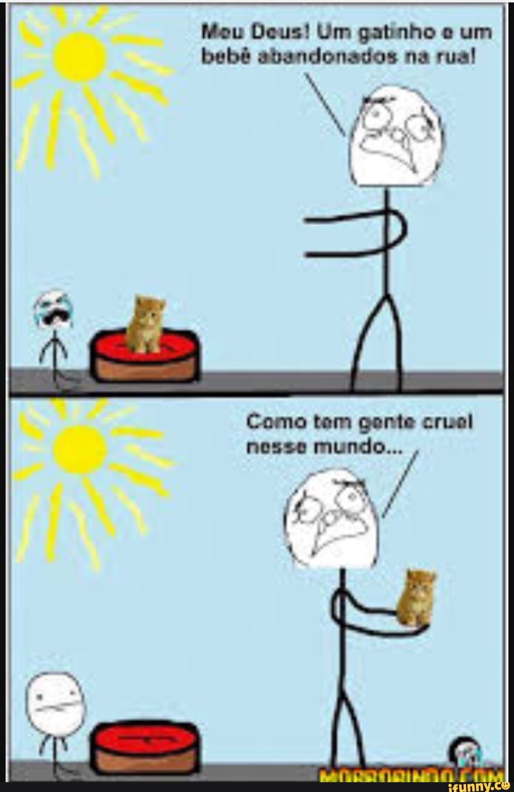 Meu Deus! Um gatinho e um
bebé abandonados na rua!
Como tem gente cruel
nesse mundo...