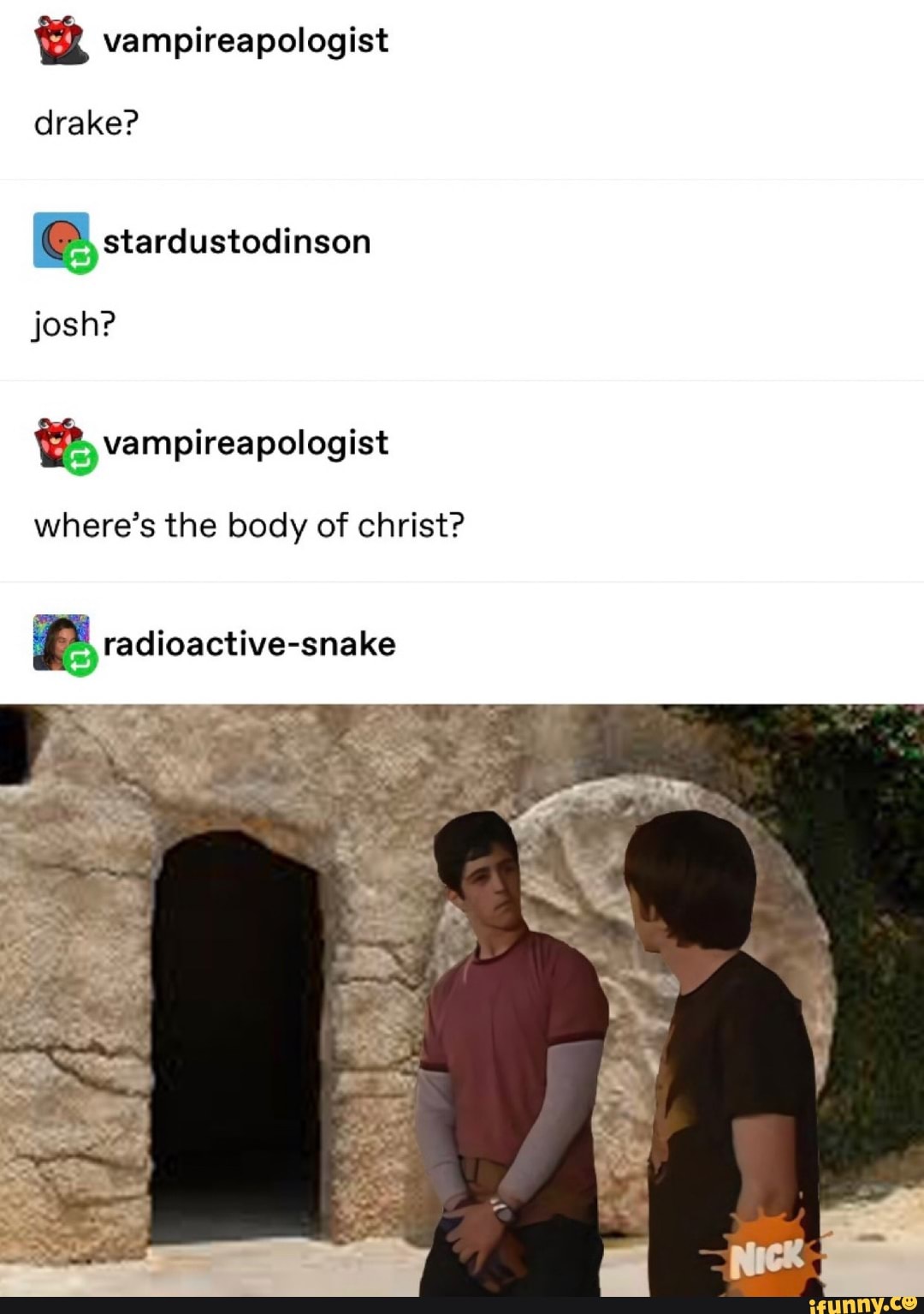 & Vampireapologist Drake? Josh? Where�s The Body Of Christ? - ) & Vampireapologist Drake? Josh? Where�s The Body Of Christ? - )
