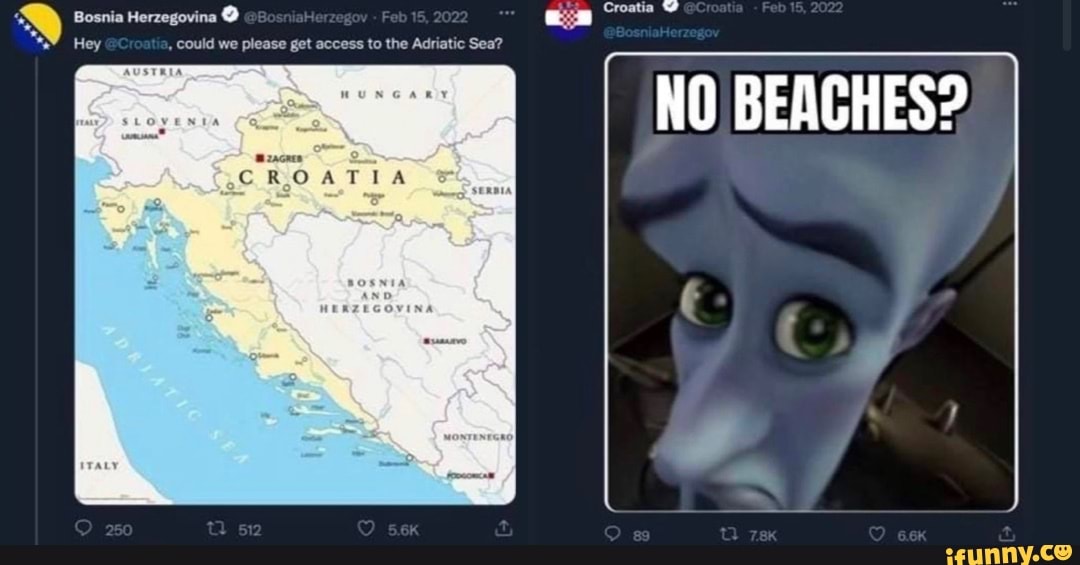 Croatia NO BEACHES? Q Bosnia Herzegovina Hey . could we please get