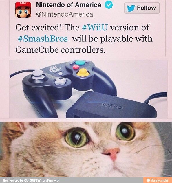 Nintendo of America £2 Y Follow
Get excited! The #WiiU version of
#SmashBros. will be playable with
GameCube controllers.