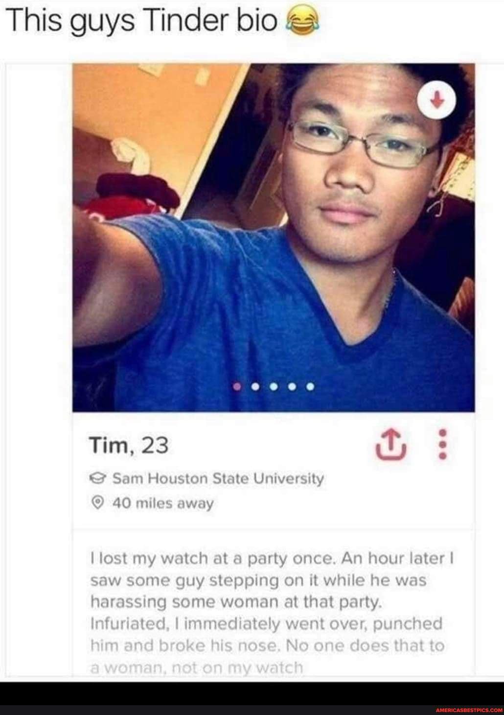 This Guys Tinder Bio Tim 23 Sam Houston State University Llost My Watch At A Party