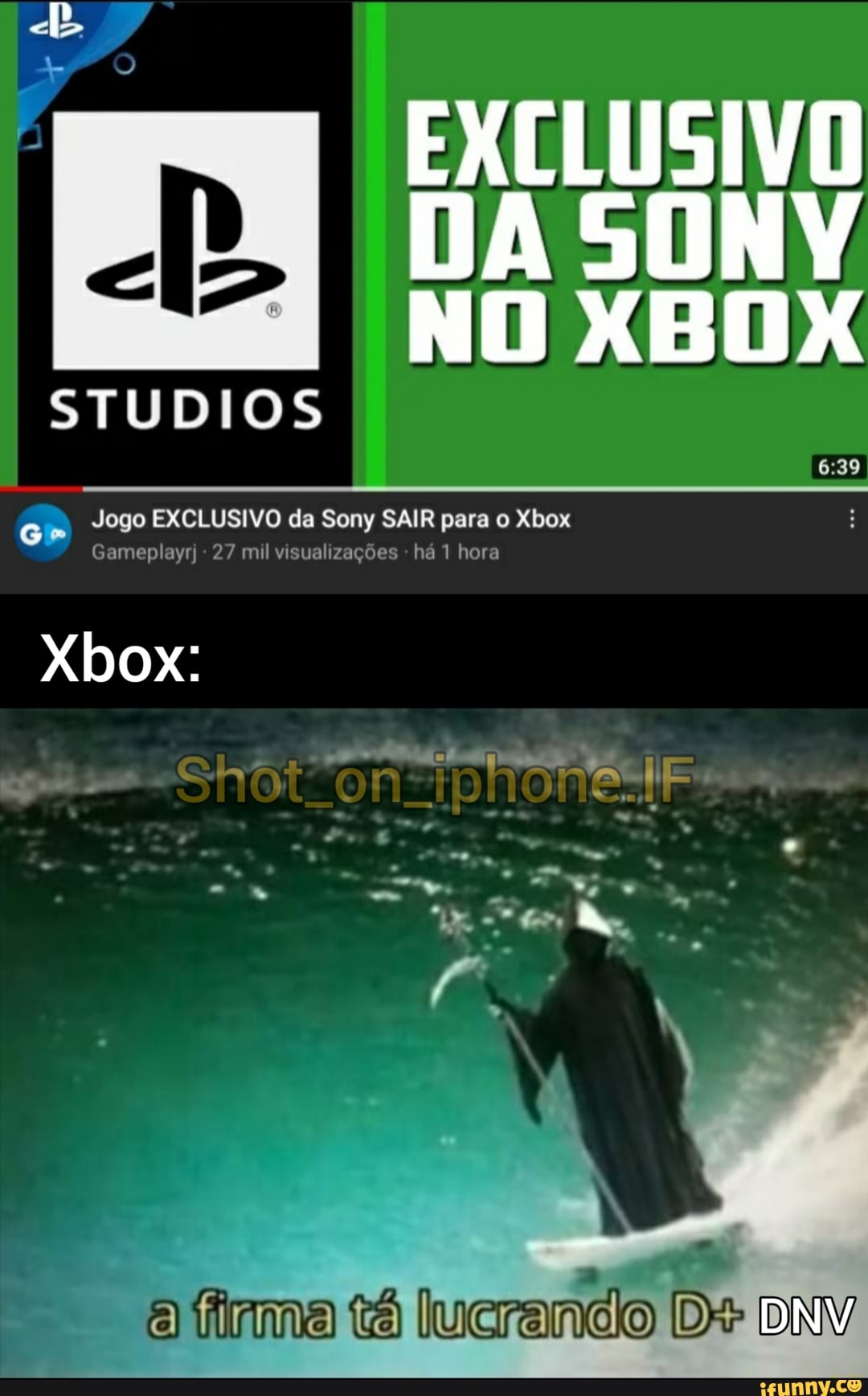 EXCLUSIVO
DA SONY NO XBOX
STUDIOS
Ge Jogo EXCLUSIVO da Sony SAIR para o Xbox
Gameplayrj 27 mil visualizações há 1 hora
Shot on. phone.
Xbox:
afirma tá lucrando De DN